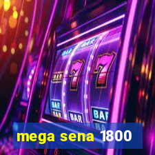 mega sena 1800